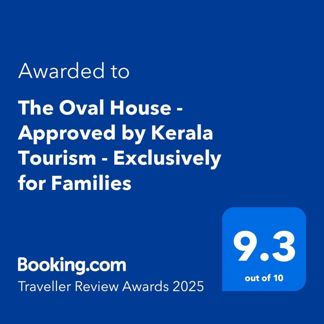 The Oval House, - Approved By Kerala Tourism - Exclusively For Families Villa *